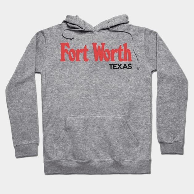 Fort Worth, TX / Retro-Style Typography Design Hoodie by DankFutura